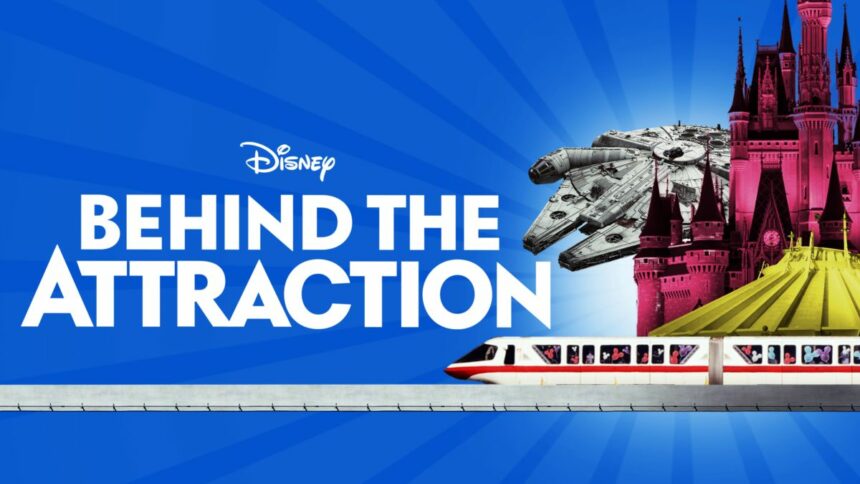 Recensie – Behind the Attraction (Disney+)